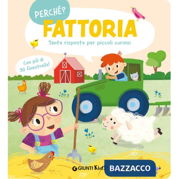Fattoria. Tante risposte per piccoli curiosi. Ediz. a colori