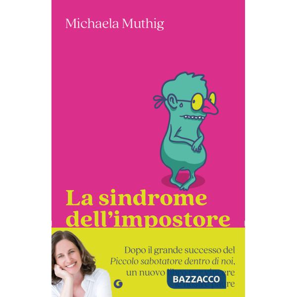 Sindrome dell'impostore. Riconoscerla e superarla per sentirsi finalmente all'altezza (La)