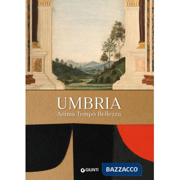 Umbria. Anima tempo bellezza