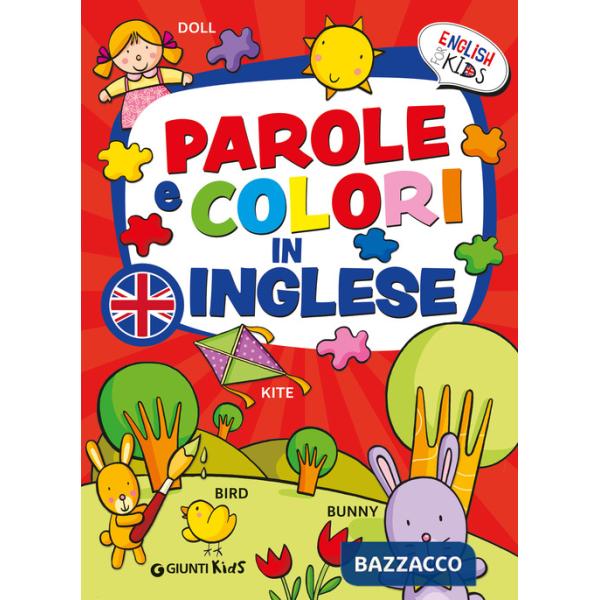Parole e colori in inglese. English for kids. Ediz. a colori