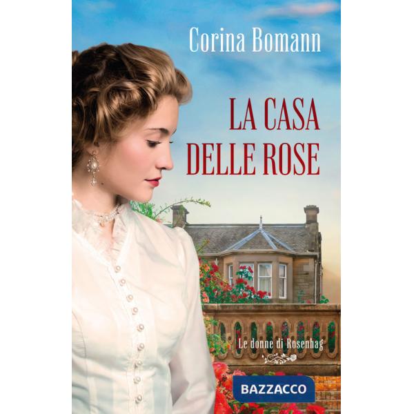 Casa delle rose. Le donne di Rosenhag (La)