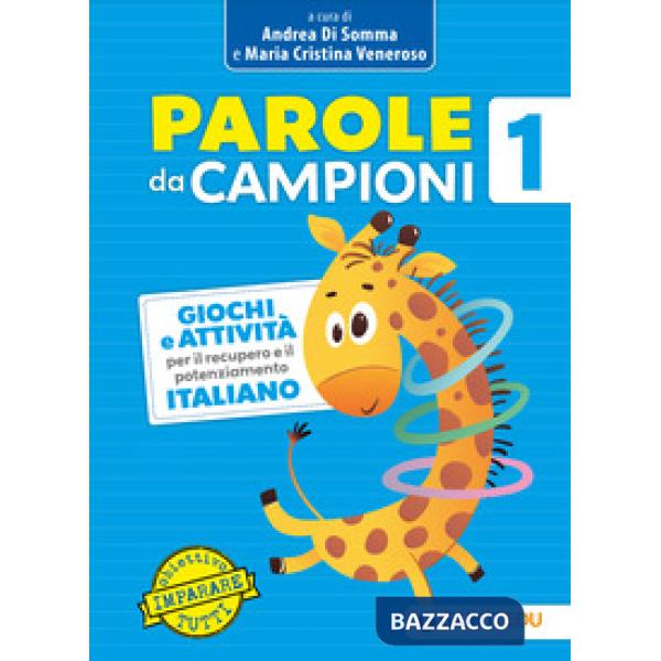 Parole da campioni. Giochi e attività per il recupero e il potenziamento. Italiano. Vol. 1