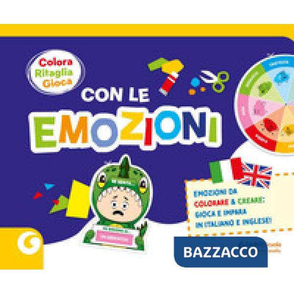 Colora ritaglia gioca con le emozioni. Emozioni da colorare & creare: gioca e impara in italiano e inglese. Ediz. a colori