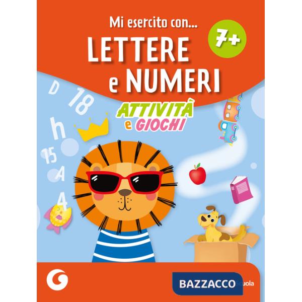 Mi esercito con lettere e numeri 7+. Attività e giochi
