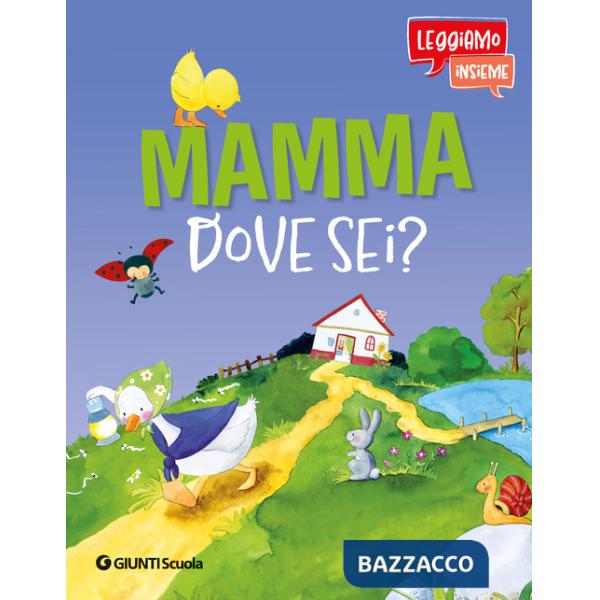 Mamma dove sei? Leggiamo insieme. Ediz. a colori. Con QR code per audiolibro