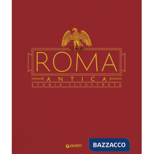 Roma antica. Storia illustrata