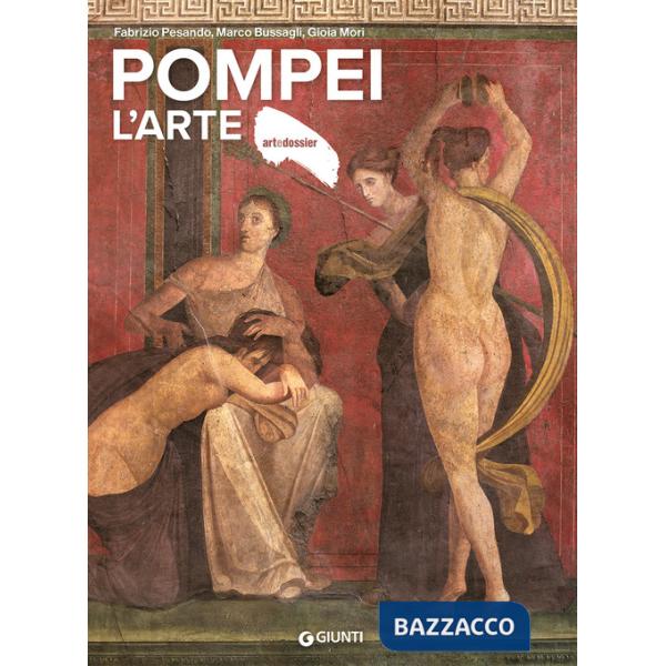 Pompei. L'arte. Ediz. a colori