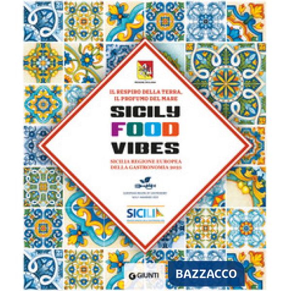 Sicily Food Vibes. Sicilia Regione Europea della gastronomia 2025