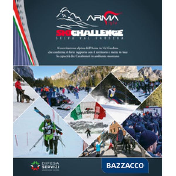 Arma 1814. SkiChallenge. Selva Val Gardena. Ediz. a colori
