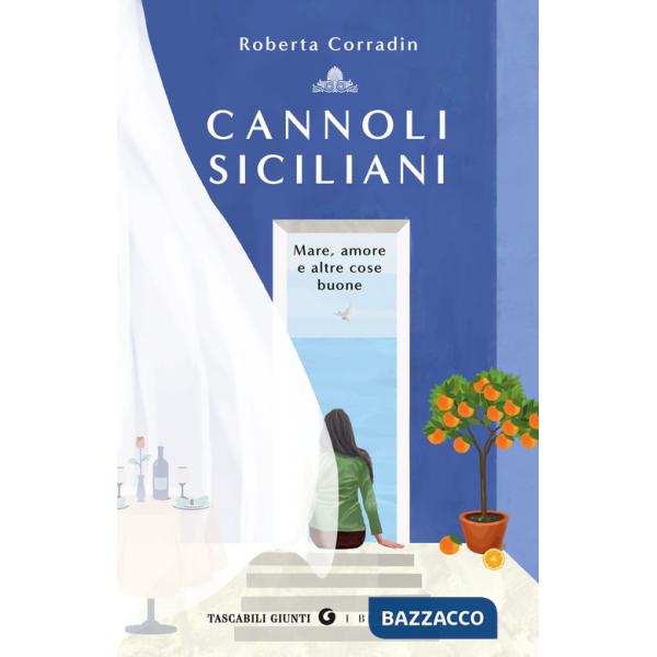 Cannoli siciliani. Mare, amore e altre cose buone