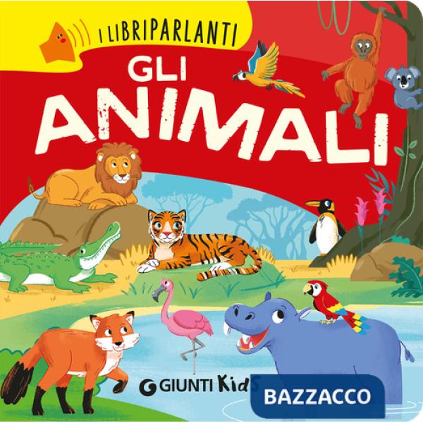 Animali. I libri parlanti. Ediz. a colori (Gli)