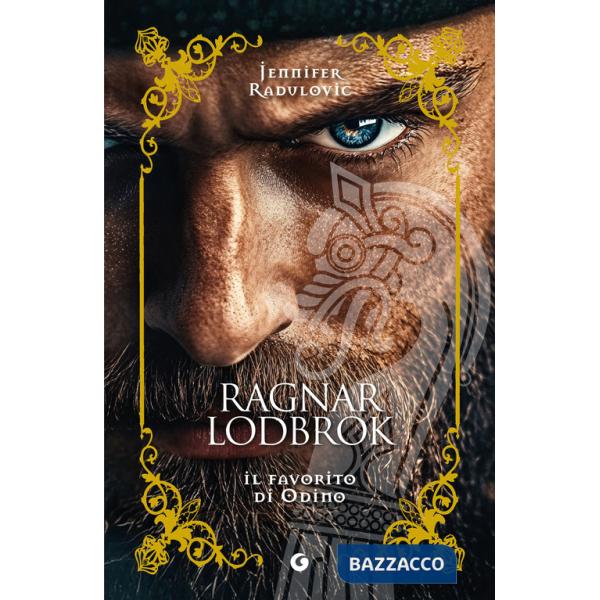 Ragnar Lodbrok. Il favorito di Odino