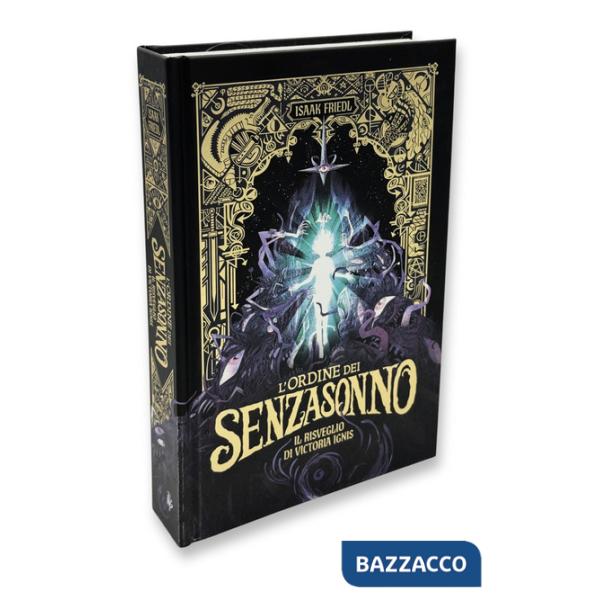 Ordine dei Senzasonno. Il risveglio di Victoria Ignis. Ediz. illustrata (L')
