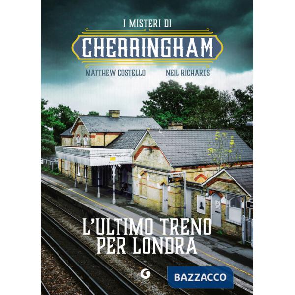 Ultimo treno per Londra. I misteri di Cherringham (L')