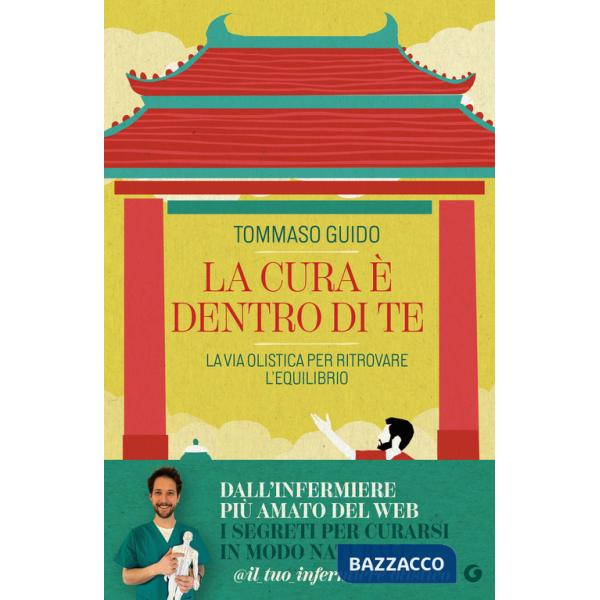 Cura è dentro di te. La via olistica per ritrovare l'equilibrio (La)