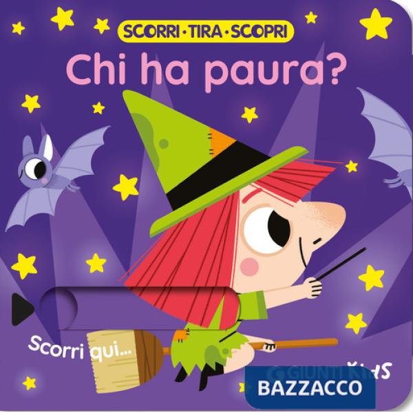 Chi ha paura? Scorri, tira e scopri. Ediz. a colori