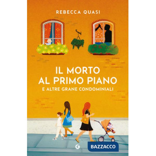 Morto al primo piano. E altre grane condominiali (Il)