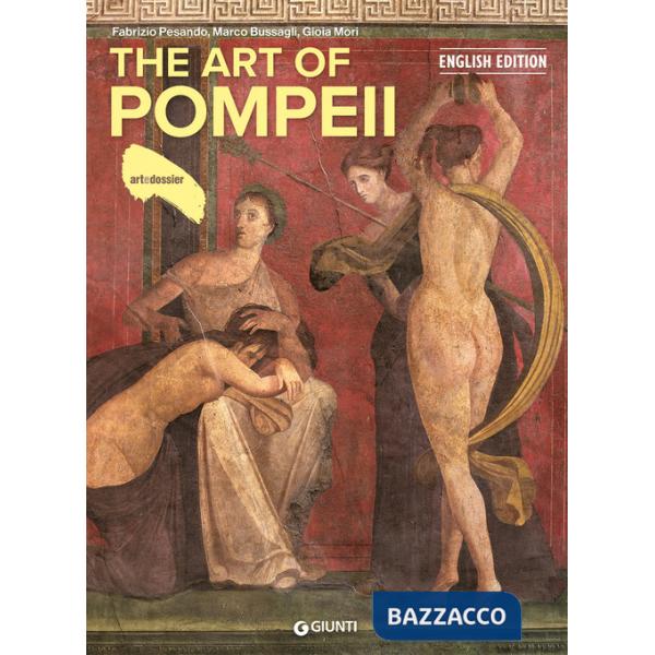 Art of Pompeii. Ediz. a colori (The)