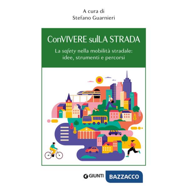 ConVivere sulLa Strada. La «safety» nella mobilità stradale: idee, strumenti e percorsi