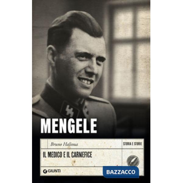 Mengele. Il medico e il carnefice