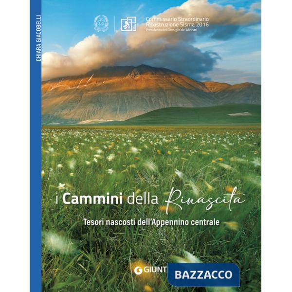 Cammini della rinascita. Tesori nascosti dell'Appennino centrale (I)