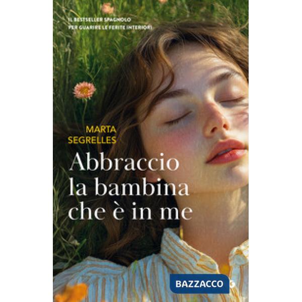 Abbraccio la bambina che è in me