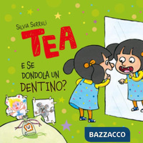 E se dondola un dentino? Tea. Ediz. a colori