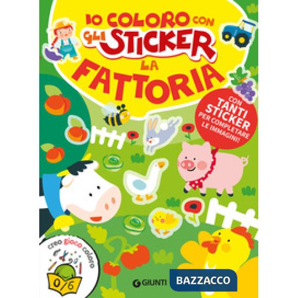 Fattoria. Io coloro con gli stickers. Ediz. a colori (La)