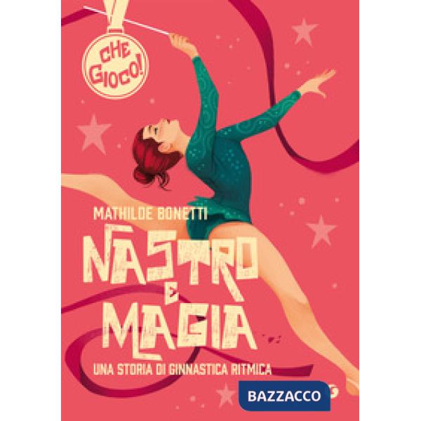 Nastro e magia. Una storia di ginnastica ritmica