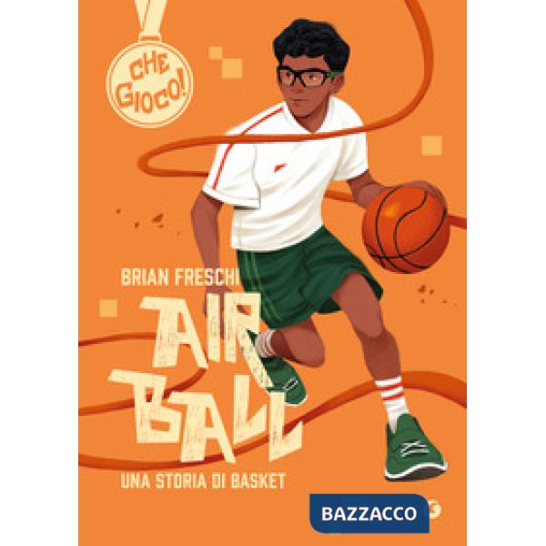 Air ball. Una storia di basket