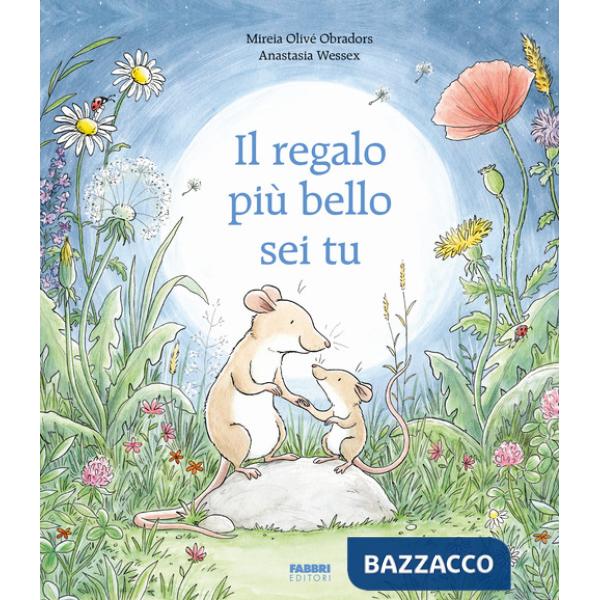 Regalo più bello sei tu. Ediz. a colori (Il)