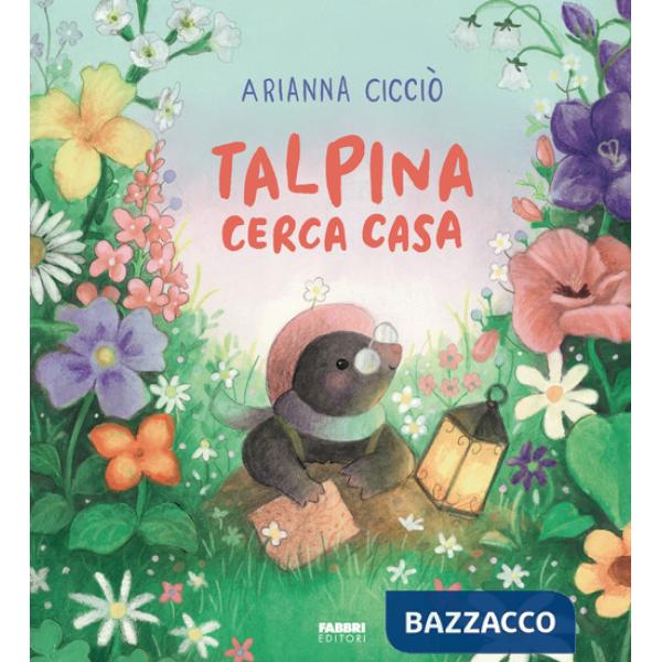 Talpina cerca casa. Ediz. a colori