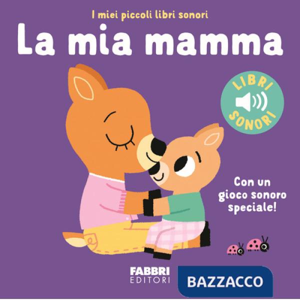 Mia mamma. Ediz. a colori (La)