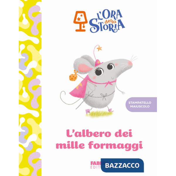 Albero dei mille formaggi. L'ora della storia. Ediz. a colori (L')