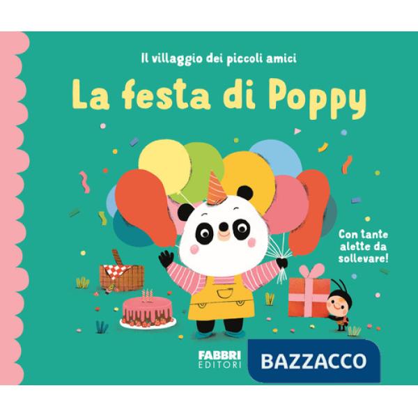 Festa di Poppy. Il villaggio dei piccoli amici. Ediz. a colori (La)