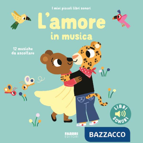 Amore in musica. I miei piccoli libri sonori (L')