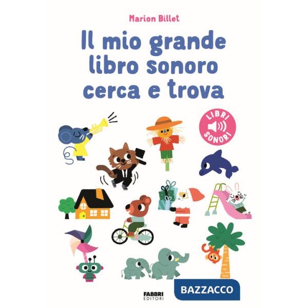 Mio grande libro sonoro cerca e trova. Ediz. a colori (Il)