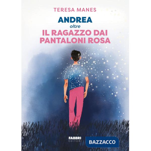 Andrea oltre il ragazzo dai pantaloni rosa