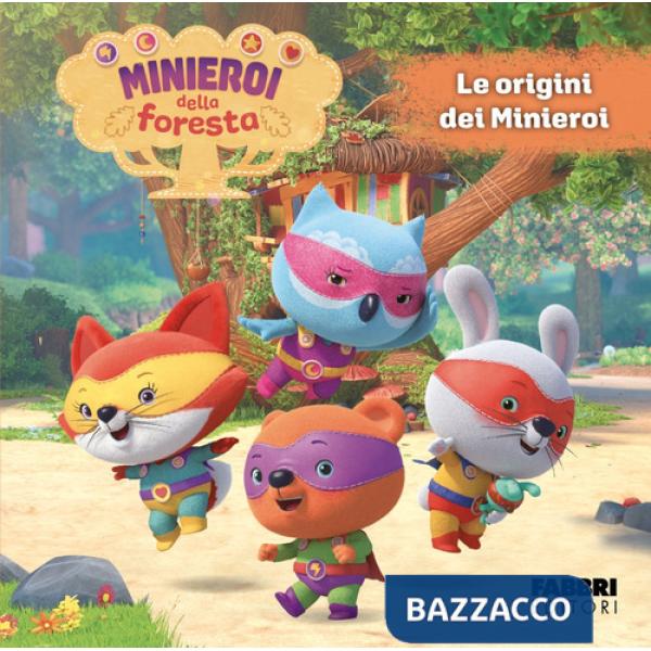 Minieroi della foresta. Ediz. a colori (I). Vol. 1: Le origini dei minieroi