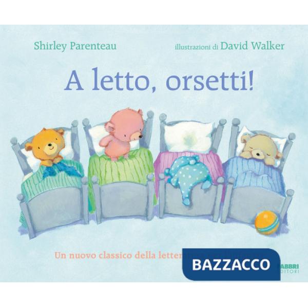 A letto, orsetti! Ediz. a colori