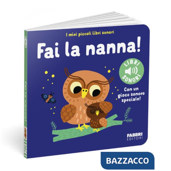Fai la nanna! I miei piccoli libri sonori. Ediz. a colori