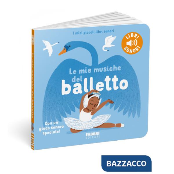 Mie musiche del balletto. Ediz. a colori (Le)