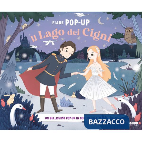 Lago dei cigni. Fiabe pop-up. Ediz. a colori (Il)