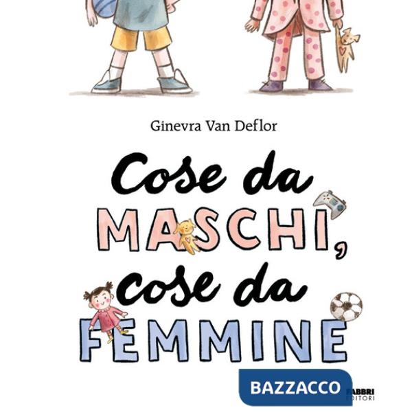 Cose da maschi, cose da femmine. Ediz. illustrata