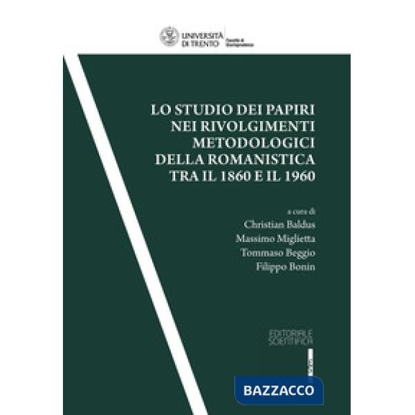 Lo studio dei papiri nei rivolgimenti metodologici della romanistica tra il 1860 ed il 1960