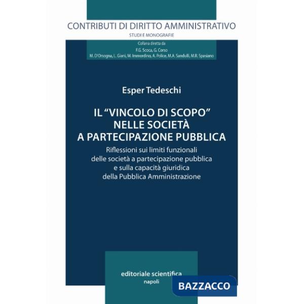 Il «vincolo di scopo» nelle società a partecipazione pubblica. Riflessioni sui limiti funzionali delle società a partecipazione 