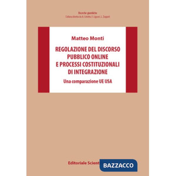 Regolazione del discorso pubblico online e processi costituzionali di integrazione. Una comparazione UE Usa