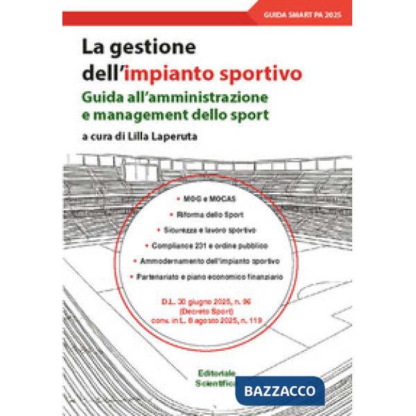La gestione dell'impianto sportivo. Guida all'amministrazione e management dello sport