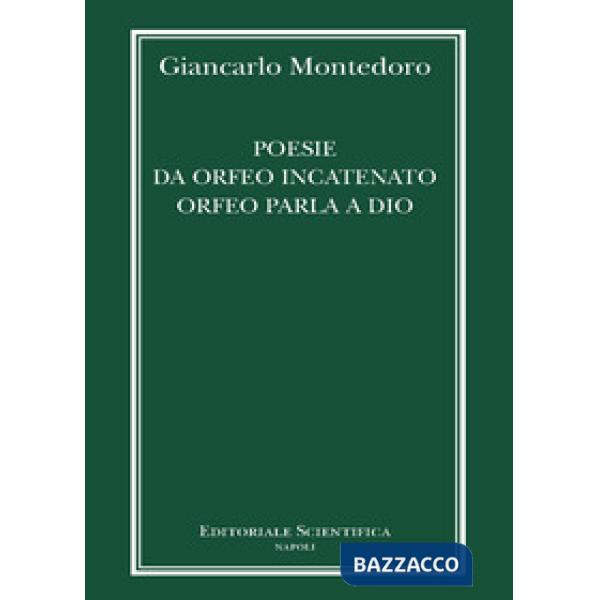 Poesie da Orfeo incatenato Orfeo parla a Dio