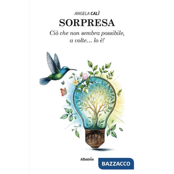 Sorpresa. Ciò che non sembra possibile, a volte... lo è!